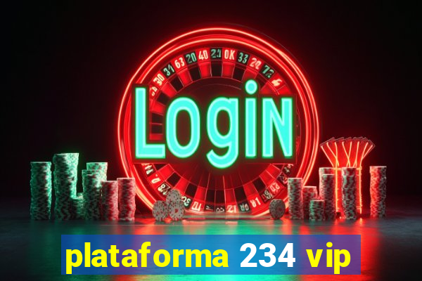 plataforma 234 vip